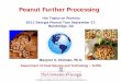 Peanut Further Processing - University of Georgiacaes2.caes.uga.edu/commodities/fieldcrops/peanuts/pi… ·  · 2011-09-30Peanut Further Processing. University ... Peanut candy 25%