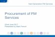 Procurement of FM Services - CIPS Speaker... · • We’re one of the biggest public procurement organisations in Europe and an Executive ... tender list –geographic, non core
