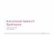 Emotional Speech Synthesis - Expressive Synthetic Speech Synthesis State of the art 2009 Felix Burkhardt. Emotional Soeech Synthesis - Felix Burkhardt, 19.05.2009 2 outline ... actors