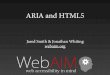 ARIA and HTML5 - WebAIMwebaim.org/presentations/2015/training/ARIAHTML5.pdfAvoid Tabindex... unless you're sure you know what you're doing. If the default tab order is not logical,