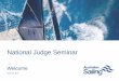 National Judge Seminar - Australian Sailing · National Judge Seminar Welcome. ... [DP] Definitions • Italicised defined words in rules. B. ... Interaction depends on level of event: