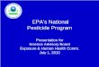 EPA’s National Pesticide Programyosemite.epa.gov/sab/sabproduct.nsf/E62C2420BF5CA8D28525775000… · EPA’s National Pesticide Program Presentation for Science Advisory Board 