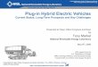 Plug-In Hybrid Electric Vehicles (Presentation) · Plug-in Hybrid Electric Vehicles. ... Produced using VISION model, ... May 2006; plug-in hybrid electric vehicle; PHEV; HEV; hybrid