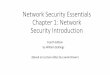 Network Security Essentials Chapter 1 - Heng … Security Essentials Chapter 1: Network Security Introduction Fourth Edition by William Stallings (Based on Lecture slides by Lawrie