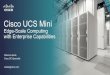 Cisco UCS Mini - Comstor Marketing€¦ · Cisco UCS Mini Edge-Scale Computing with Enterprise Capabilities Rebecca Awde Cisco DC Specialist rawde@cisco.com