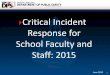 Critical Incident Response for School Faculty and Staff: …€¦ ·  · 2017-08-13Critical Incident Response for School Faculty and Staff: 2015 . June 2015 2 Introduction and Purpose