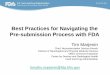 Best Practices for Navigating the Pre-submission Process ... · Best Practices for Navigating the Pre-submission Process with FDA Tim Marjenin Chief, Neurostimulation Devices Branch