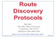 Route Discovery Protocolsjain/bnr/ftp/b_rout.pdfThe Ohio State University. Raj Jain 2 Building Routing Tables Routing Information Protocol Version 1 (RIP V1) RIP V2 OSPF BGP and IDRP