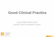 Good Clinical Practice - Parkinson's Progression Markers ... · • GCP in clinical research refers to compliance with specific regulations and guidelines that govern human medical