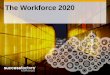 The Workforce 2020 - KPMG · Global 27-country twin ... by Oxford Economics. Oxford Economics, The 2020 Workforce, 2014. SuccessFactors An SAP Company. Five research finding themes…