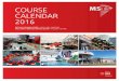 course calendar 2016 REV8 - MSTS€¦ · COURSE CALENDAR 2016 ... Working At Height/Rescue Level 3 Rigger Training Stage 1 (OPITO Approved) ... Authorised Gas Tester Training Level