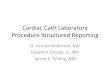 Cardiac Cath Laboratory Procedure Structured Reporting ·  · 2017-08-31Cardiac Cath Laboratory Procedure Structured Reporting H. Vernon Anderson, MD Joseph P. Drozda, Jr., MD. James