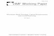 Wholesale Bank Funding, Capital Requirements and Credit ... · IMF Working Paper IMF ... Wholesale Bank Funding, Capital Requirements and Credit Rationing1 ... Capital requirements™impact