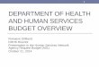 Department of Health and Human Services Budget Overviewadsd.nv.gov/uploadedFiles/adsdnvgov/content/Boards/CSPD/2014/... · DEPARTMENT OF HEALTH AND HUMAN SERVICES BUDGET OVERVIEW