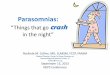 Parasomnias: “Things that go bump in the night”. Persistence of sleep, an altered state of consciousness, or impaired judgment during ambulation is demonstrated by at least one