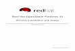 Red Hat OpenStack Platform 10 · An end-to-end scenario on using Red Hat OpenStack Platform director to create an OpenStack cloud ... Compute Node Requirements 2.4.2 ... Red Hat OpenStack