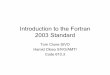 Introduction to the Fortran 2003 Standard - NASA · Introduction to the Fortran 2003 Standard ... //ftp.nag.co.uk/sc22wg5/N1601-N1650/N1648.pdf –Fortran 95/2003 Explained by M 