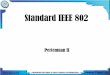 Standard IEEE 802 - martias851.files.wordpress.com · layer Data Link pada model OSI. ... Soal Latihan . 1. Standard no berapakah yang menyandarkan tentang jaringan service digital