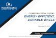 Construction Guide: Energy Efficient, Durable Walls Guide - energy efficient, durable walls that can be implemented in the field (focus on Climate Zones 3-5) ... Framing Sheathing