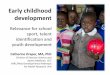 Relevance for school sport, talent identification and ...Early childhood development Relevance ... Relevance for school sport, talent identification and ... them to carry out more