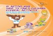 Be Active Kids GUIDE TO EARLY Childhood Physical …GUIDE TO EARLY Childhood ... Common movements such as running, ... either locomotor, non-locomotor (non-manipulative), and manipulative ·