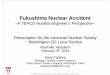 Fukushima Nuclear Accident - American Nuclear …local.ans.org/dc/wp-content/uploads/2014/02/Fukushima Accident@ANS...Fukushima Nuclear Accident ... Fukushima has flat coastline and