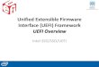 Unified Extensible Firmware Interface (UEFI) Framework · Unified Extensible Firmware Interface (UEFI) Framework ... ons Spec n IBM 16 Bit BIOS Intel® ... API Motherboard