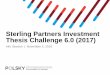Sterling Partners Investment Thesis Challenge 6.0 (2017) · for the final presentation to their host firm 5 . ... • Each team presents its final investment thesis and execution