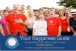 Your Happiness Guide - Wild Apricot · Your Happiness Guide ... world, laughter is fast disappearing and people are ... results were amazing. For some, the acted out laughter