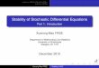 Stability of Stochastic Differential Equations · Lyapunov stability theory for ODEs Stability of SDEs Stability of Stochastic Differential Equations Part 1: Introduction Xuerong
