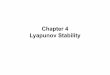 Chapter 4 Lyapunov Stability - Hanyangccrs.hanyang.ac.kr/webpage_limdj/nonlinear/Chapter4Lec1.pdf · conditions for stability is called a Lyapunov function. The surface v (x) —