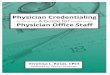 Physician Credentialing: A Guide for Physician Office ... · 100 Winners Circle, Suite 300 Brentwood, TN 37027 PPGC a division of BL R Physician Credentialing: A Guide for Physician