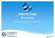 Subsea Expo Roundup · 21% of visitors found out about Subsea Expo via an email or direct invite from an exhibitor And 34% found out by word of mouth A Close-knit Community