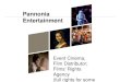 Pannonia Entertainment - MEDIA Salles · Pannonia Entertainment Event Cinema, Film Distributor; Films’ Rights ... Dmitri Hvorostovsky, Anita Rachvelishvili, Ludovic Tézier, Antonio