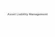 Asset Liability Management - NPTELnptel.ac.in/courses/110106040/module3/3_1-Asset Liability... · Asset-Liability Management (ALM) • Asset-liability management considers the effect
