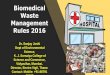 Biomedical Waste Management Rules 2016cdem.somaiya.edu/media/pdf/Dr. Joshi_BMW Rules 2016.pdfBiomedical Waste Management Rules 2016 Dr. Sanjay Joshi Dept of Environmental Science,