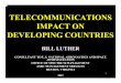 TELECOMMUNICATIONS IMPACT ON DEVELOPING COUNTRIES …wireless.ictp.it/school_2007/lectures/Luther/2007_IMPACT.pdf · telecommunications impact on developing countries ... a blind