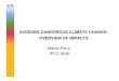 AVOIDING DANGEROUS CLIMATE CHANGE: OVERVIEW OF …stabilisation.metoffice.com/day1/Parry.pdf · AVOIDING DANGEROUS CLIMATE CHANGE: OVERVIEW OF IMPACTS ... simple best estimate future