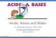 Acids, Bases and Water - Weebly Chemistry. McMurry. Chapter 10 softcopy will be sent Dr. Diala Abu-Hassan 2 Garret et al 3 Biochemistry is the science concerned with studying the various