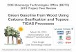 Green Gasoline from Wood Using Carbona Gasification and ... · Carbona Gasification and Topsoe TIGAS Processes March 24, ... CANDIDATE FUEL WBG ... Green Gasoline from Wood Using