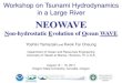 Workshop on Tsunami Hydrodynamics in a Large River NEOWAVEisec.nacse.org/workshop/2011_orst/Yamazaki.pdf · NEOWAVE Non-hydrostatic Evolution of Ocean WAVE Yoshiki Yamazaki and Kwok