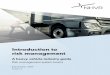 Introduction to risk management - NHVR · 2 Introduction to risk management Foreword The Heavy Vehicle industry plays a critical role in delivering Australia’s increasing freight