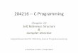 204216 -- C Programming · 204216 -- C Programming. Chapter 13. Self Reference Structure & Compiler Directive. Adapted/Assembled for 204216 by Areerat Trongratsameethong. A First