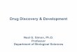 Drug Discovery & Development - Lehigh Universityinbios21/PDF/Fall2011/Simon_09162011.pdf · Drug Discovery & Development: Bench, Bedside, & Beyond I. Background II. The R&D Landscape