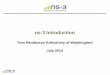 ns-3 Introduction · NS-3 Introduction 27 July 2014. ns-3: An Open Source Network Simulator •ns-3 is a discrete-event network simulator targeted for research and educational use