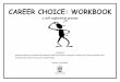 CAREER CHOICE: WORKBOOK - nied.edu.na€¦ · This Career Choice Workbook is linked to the Life Skills syllabus of the Ministry of Education, ... The valuable input of many teachers