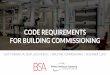 CODE REQUIREMENTS FOR BUILDING COMMISSIONING · CODE REQUIREMENTS FOR BUILDING COMMISSIONING ... HVAC&R Technical Requirements for ... Construction Checklist and Reports