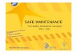 SAFE MAINTENANCE - European Economic and … MAINTENANCE European Economic and Social ... Exposure to dusts and fibres Exposure to chemical agents ... to consider OSH aspects in maintenance,