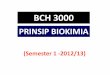 BCH 3000 - vodppl.upm.edu.my. INTRODUCTION.pdf · Menyatakan pelbagai proses metabolisme yang utama ... phosphorous and sulfur. ... BCM 3000 PRINSIP BIOKIMIA 37