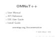 OMNeT++ - gipuzkoa · Introduction OMNeT++ is an object-oriented modular discrete event system simulation framework. It has a generic architecture, so it can be used in various problem